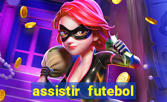 assistir futebol multi max
